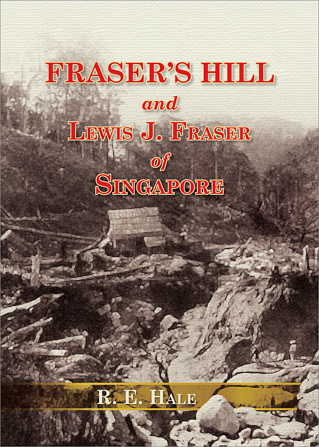Fraser’s Hill and Lewis J. Fraser of Singapore